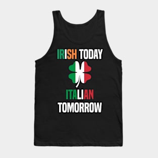 Irish Today Italian Tomorrow Tank Top